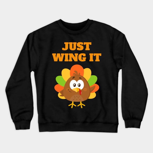 Just Wing It Crewneck Sweatshirt by Rusty-Gate98